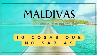 LAS ISLAS MALDIVAS  10 COSAS QUE NO SABIAS [upl. by Gurias916]