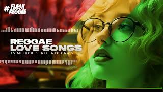 REGGAE LOVE SONGS ♫ Flash Back Reggae Remix ♫ As Melhores Selecionadas [upl. by Kenyon545]