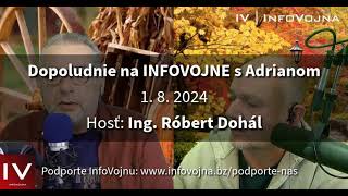 ✅ Dopoludnie na INFOVOJNE s Adrianom  182024  hosť Ing Róbert Dohál [upl. by Ajdan800]