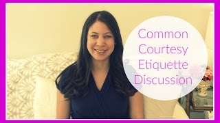 Common Courtesy Etiquette Discussion [upl. by Avi]