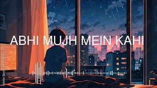 Abhi Mujh Mein Kahin SlowedReverbFull Song  HeatTouching  Lofi all  Song [upl. by Lemmy44]