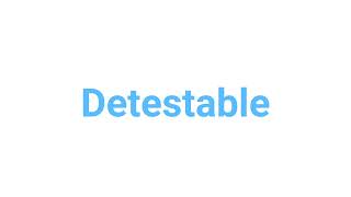 How to Pronounce detestable detestable english words [upl. by Peony]