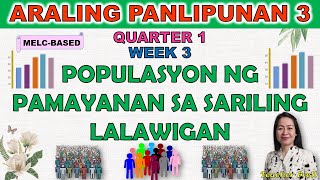 ARALING PANLIPUNAN 3  QUARTER 1 WEEK 3  MELC  POPULASYON NG PAMAYANAN SA SARILING LALAWIGAN [upl. by Suzan]