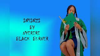 iNTSINZI BY NYERERE BLACKBURNER [upl. by Greenebaum408]