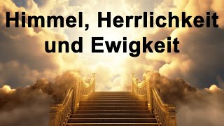 Himmel Herrlichkeit und Ewigkeit [upl. by Aika583]