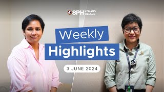 SPH Kemang Village  Weekly Highlights  3 June 2024 [upl. by Mossman]