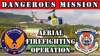 DANGEROUS MISSION AERIAL FIREFIGHTING  BELL 205A HUEY II  Philippine Air Force [upl. by Boor]