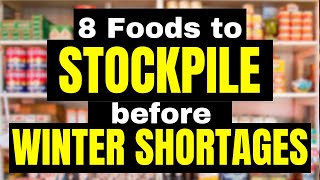 8 FOODS to STOCK UP On Now BEFORE Winter Shortages Hit [upl. by Howarth]