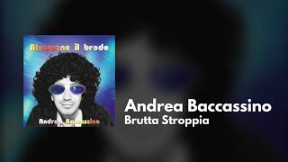 Brutta Stroppia  Andrea Baccassino  Cd Alzamene il Brodo 2003 [upl. by Niccolo]