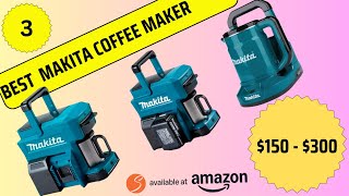 3 BEST Makita Coffee Makers Under 300 RIGHT NOW [upl. by Reivilo159]