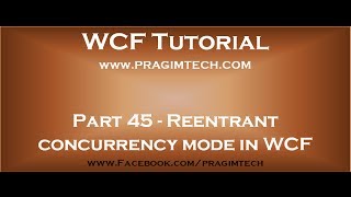 Part 45 Reentrant concurrency mode in WCF [upl. by Grace]