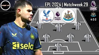 CRYSTAL PALACE VS NEWCASTLE UNITED  NEWCASTLE PREDICTIONS LINEUP PREMIER LEAGUE 2024GAMEWEEK 29 [upl. by Llehsyt]