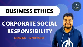 Social Responsibility of Business  Corporate Social Responsibility  Business Ethics [upl. by Malony]