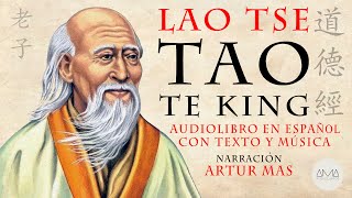 Lao Tse  Tao Te King Audiolibro Completo en Español con Música y Texto quotVoz Real Humanaquot [upl. by Eynttirb345]