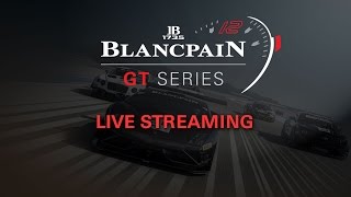 Blancpain GT Series  Endurance Cup  Silverstone  Bronze Test  LIVE [upl. by Cnut]