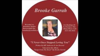 I Never Once Stopped Loving You  Brooke Garrah [upl. by Aekin446]