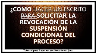 ¿Como solicitar la Revocacion de la Suspensión Condicional del Procedimiento [upl. by Nihi]