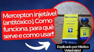 Mercepton Injetável antitóxico Como usar como funciona para quê serve [upl. by Lurie]