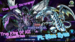 True King Of All Calamities ftBlue eyes white Dragon The Most Stronger   YuGiOh Master Duel [upl. by Bonn]