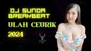 DJ SUNDA BREAKBEAT ULAH CEURIK  TERBARU 2024 TANPA IKLAN [upl. by Fitzger637]