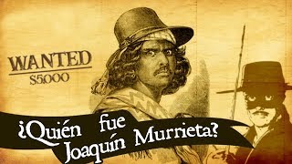 ¿Quién fue Joaquín Murrieta [upl. by Mark27]