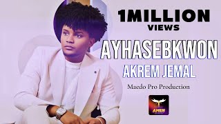 Akrem Jemal  Ayhasebkwon  ኣይሓሰብክዎን  New Eritrean Music 2024 Official Visual Video [upl. by Trout905]