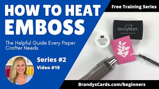 How to Heat Emboss The Helpful Guide Every Paper Crafter Needs [upl. by Halfon]