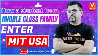 How to Enter MIT USA for a MiddleClass Student from India  Harsh Priyam Sir  VedantuMath [upl. by Lisan]