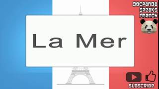 La Mer  How To Pronounce  French Native Speaker [upl. by Hada791]