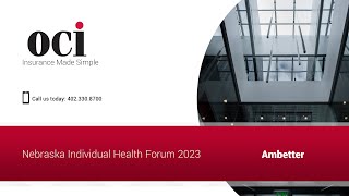 OCI Nebraska Individual Health Forum 2023 Ambetter [upl. by Cerallua]