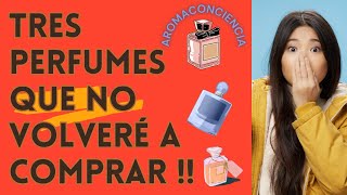 PERFUMES QUE NO VOLVERÉ A COMPRAR I AromaconCiencia [upl. by Tewfik418]