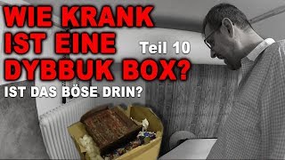 DYBBUK BOX  ES KANN EXTREM WERDEN 10  wir sind neugierig  Behind you [upl. by Loralee]