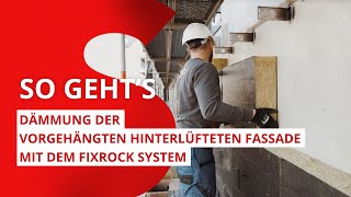 Dämmung der vorgehängten hinterlüfteten Fassade mit dem Fixrock System [upl. by Artenra]