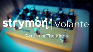 RETURN OF THE KINGS  Strymon Volante [upl. by Yenffit]