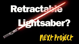 Retractable Lightsaber My next project begins [upl. by Delorenzo198]