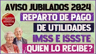 🥳💵BUENAS NOTICIAS📢Estos jubilados tendrán el reparto de utilidades de la pensión IMSS E ISSTE [upl. by Eilra]