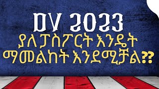 Ethiopia  How to apply DV 2023 without Passport [upl. by Yeorgi]