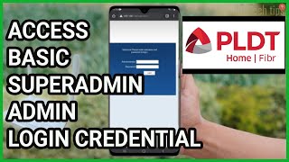 Access Basic Superadmin Admin Login Credential on PLDT FIBR Using Android Phone [upl. by Hourihan]