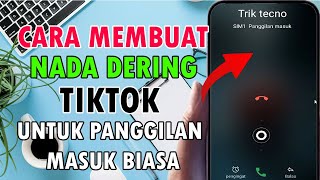 Cara Buat Nada Dering Tiktok Untuk Panggilan Masuk Biasa [upl. by Leavitt]