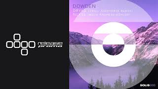 PREMIERE Dowden  Dryad Solis Records [upl. by Lumbye630]