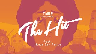 TWRP  The Hit feat Ninja Sex Party Official Video [upl. by Adilen]