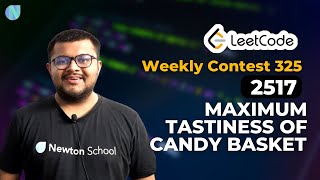 Leetcode Weely Contest 325  2517  Maximum Tastiness Of Candy Basket Solution  Newton School [upl. by Manheim851]