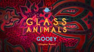 Glass Animals  Gooey Kingdom Remix [upl. by Aicad]