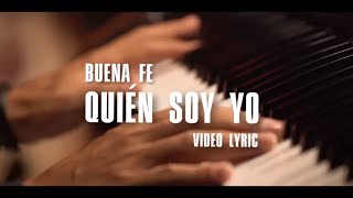 Quién soy yo  Buena Fe Official Lyric Video [upl. by Race]