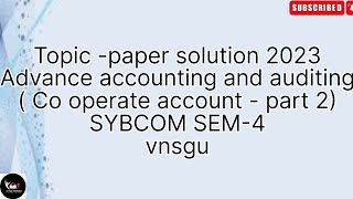 dearmitroo  ADVANCE ACCOUNTING AND AUDITING PAPER SOLUTION 2023SYBCOM SEM4 VNSGU [upl. by Cynthea919]