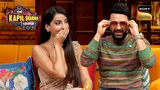 Nora Fatehi को देखकर Kapil ने पहन लिए Sunglasses  Best Of The Kapil Sharma Show  Full Episode [upl. by Demy]