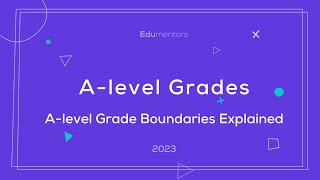 A level Grade Boundaries Explained [upl. by Malim571]