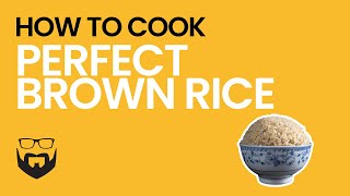 How to Cook Perfect Brown Rice [upl. by Eillim585]