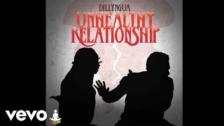 Dillyngua  Unhealthy Relationship official Audio [upl. by Meri39]