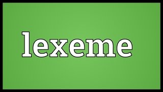 Lexeme Meaning [upl. by Furey]